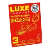 Презервативы с клубничным ароматом  Красноголовый мексиканец  - 3 шт. - Luxe - купить с доставкой в Грозном
