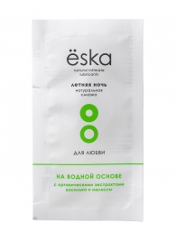 Пробник натурального лубриканта на водной основе Ёska  Летняя ночь  - 7 мл. - Eska - купить с доставкой в Грозном