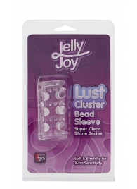 Прозрачная насадка на пенис с шипами и бугорками JELLY JOY LUST CLUSTER CLEAR - Dream Toys - в Грозном купить с доставкой