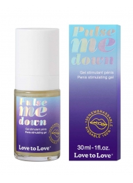 Стимулирующий гель для пениса Pulse Me Down - 30 мл. - Love to Love - купить с доставкой в Грозном